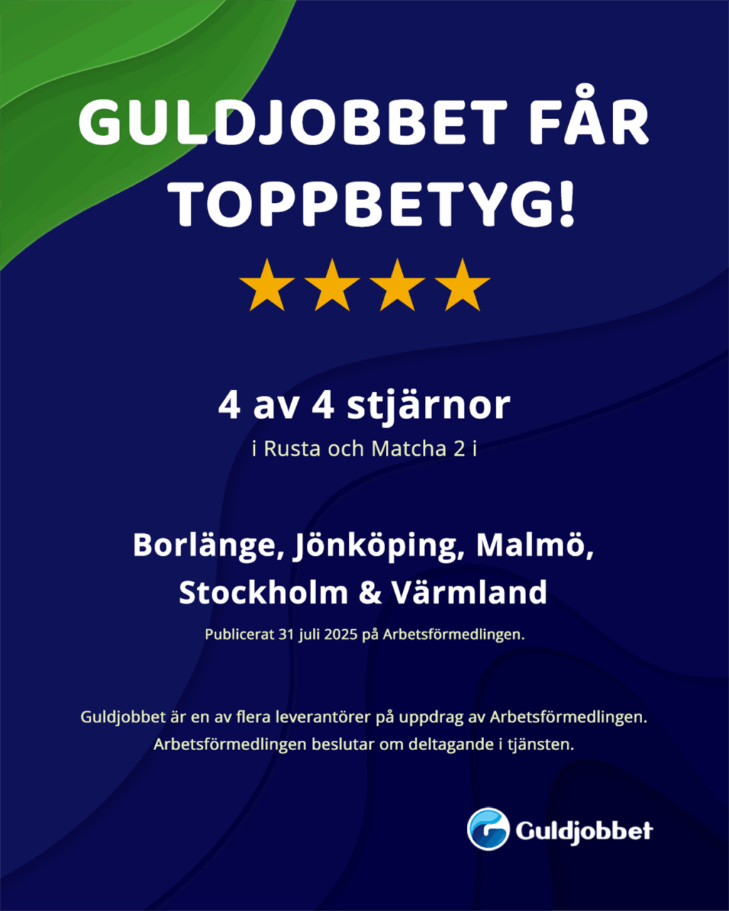 Guldjobbet får ännu en gång toppbetyget 4 av 4 stjärnor av Arbetsförmedlingen som leverantör av tjänsten Rusta och Matcha 2